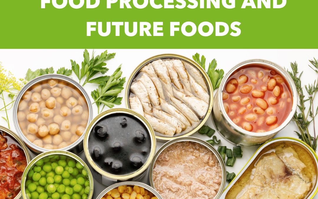 Food Processing and ‘Future Foods’
